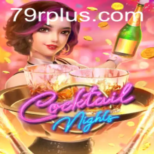 Discover the Exciting World of CocktailNights on 79R.COM